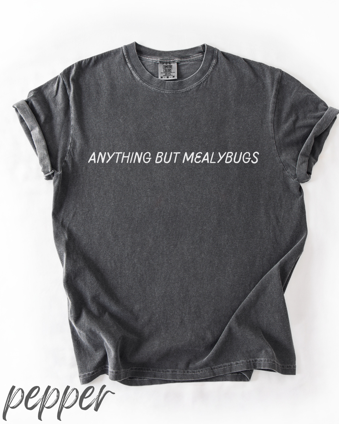 Anything But Mealybugs Unisex T-Shirt